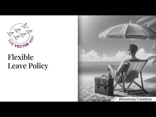 #TheVectorWay: No Leave Policy | Vector Consulting Group