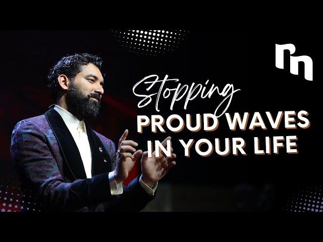 Stopping the Proud Waves in Your Life | Shyju Mathew