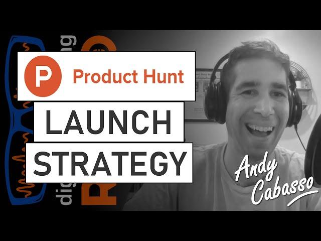 Product Hunt Launch Strategy: Get your product to #1 on Product Hunt with Andy Cabasso from Postaga