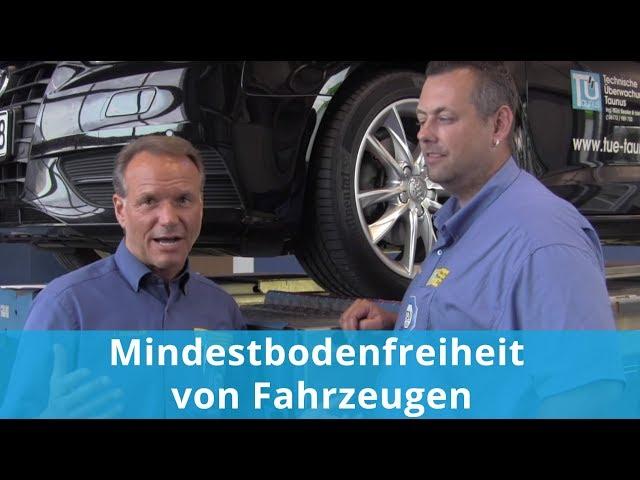 Mindestbodenfreiheit von Fahrzeugen. Besonders interessant für die TUNER unter Euch !