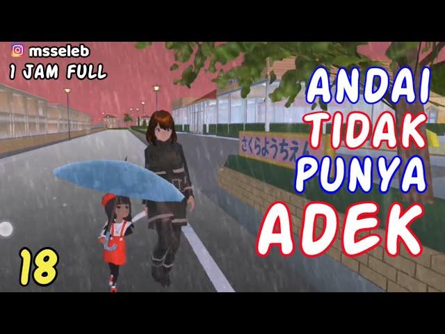 Sakura Drama Series Andai Tak Punya Adek 4 in 1 Bagian 18 | Drama Sakura School Simulator Indonesia