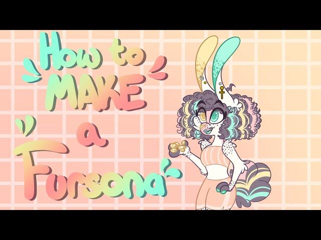 How to Make A Fursona!