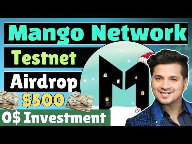 Mango network testnet airdrop | 0$ Investment | Mango Network