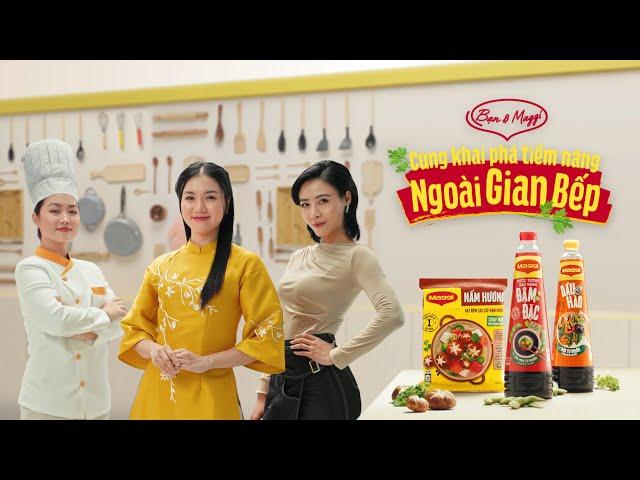 CÙNG MAGGI KHAI PHÁ TIỀM NĂNG NGOÀI GIAN BẾP