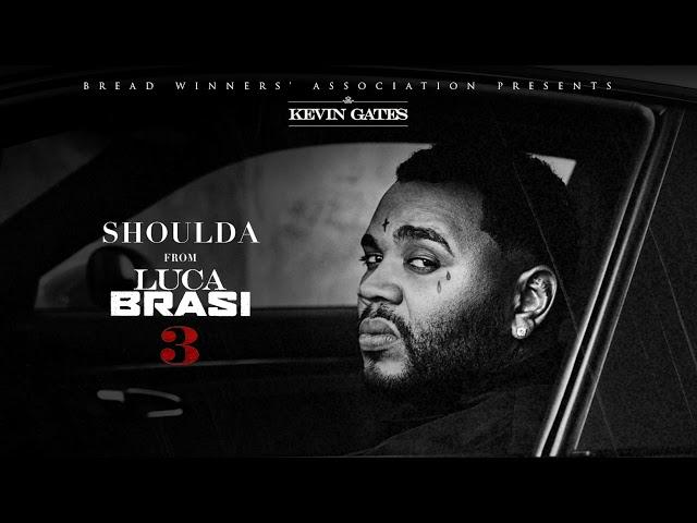 Kevin Gates - Shoulda [Official Audio]