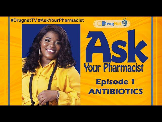 Ask Your Pharmacist. Episode 1 (ANTIBIOTICS)