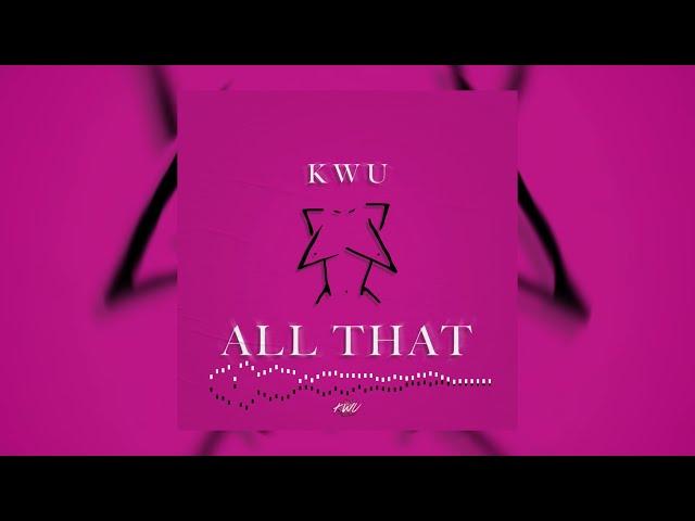 Kwu - All That (My Humps Remix)