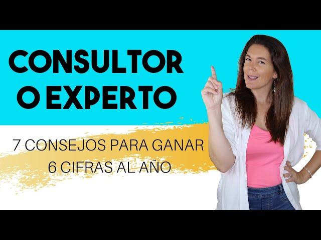 Cómo ser CONSULTOR o EXPERTO con éxito: 7 consejos