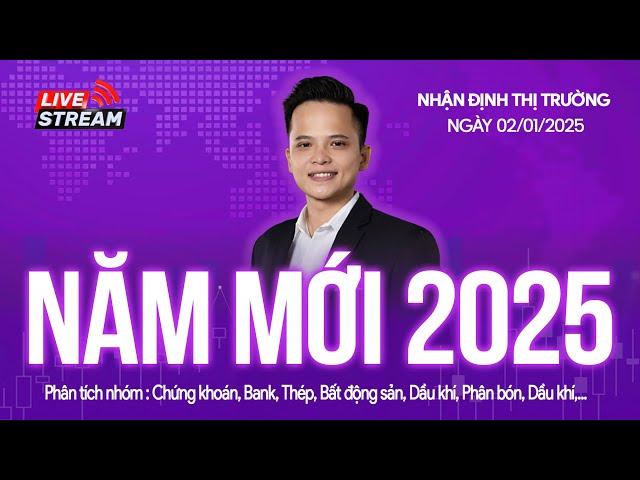 Chứng khoán hôm nay | Nhận định thị trường 02/01/2025: Năm mới 2025 ?