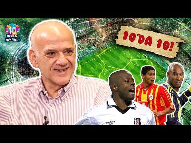 Ahmet Çakar 10'da 10 bölümünde Nouma, Jardel ve Anelka'yı değerlendirdi!