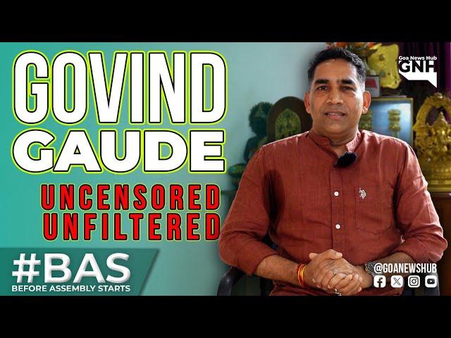 GOVIND GAUDE | UNFILTERED-UNCENSORED | BEFORE ASSEMBLY STARTS | #BAS | 10/07/2024 | GNH