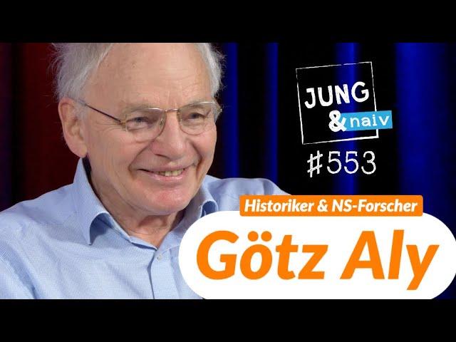 Historiker Götz Aly - Jung & Naiv: Folge 553