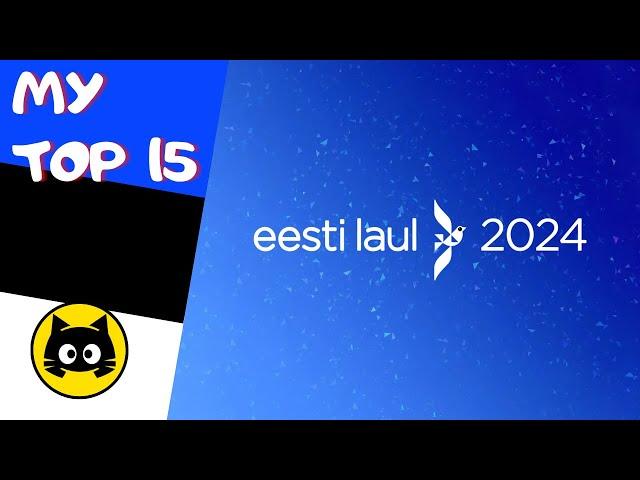  Eesti Laul 2024 - SEMIFINAL · MY TOP 15 · Eurogatito