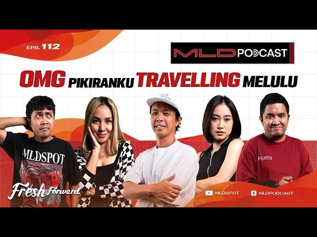 OMG PIKIRANKU TRAVELLING MELULU #112