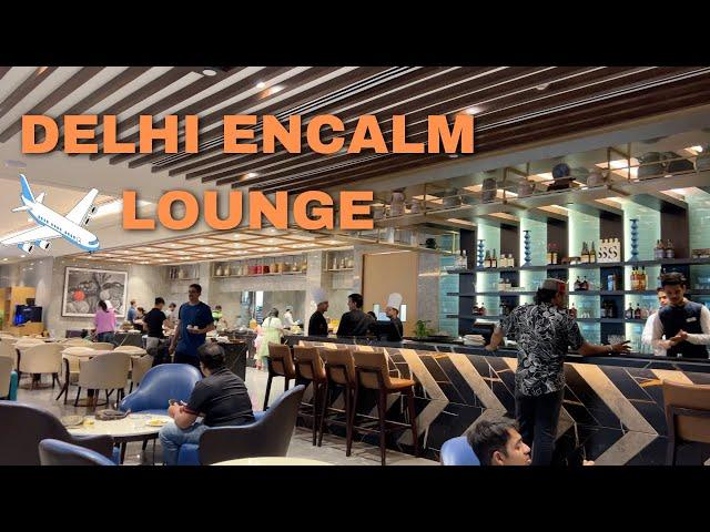 Delhi Encalm Lounge - International Terminal 3