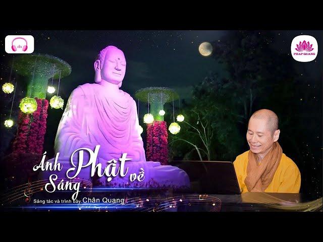 Ánh Sáng Phật Về -  Chân Quang