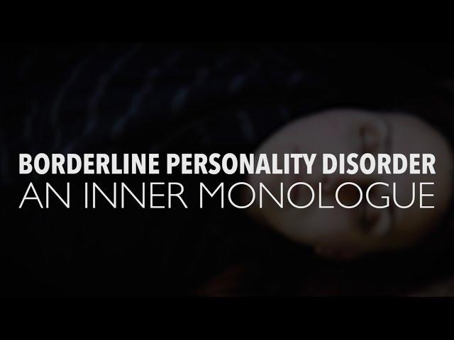 Borderline Personality Disorder: An Inner Monologue