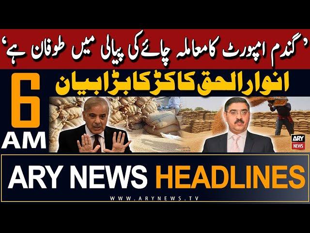 ARY News 6 AM Headlines 6th May 2024 | Ex-PM Kakar's Big Statement