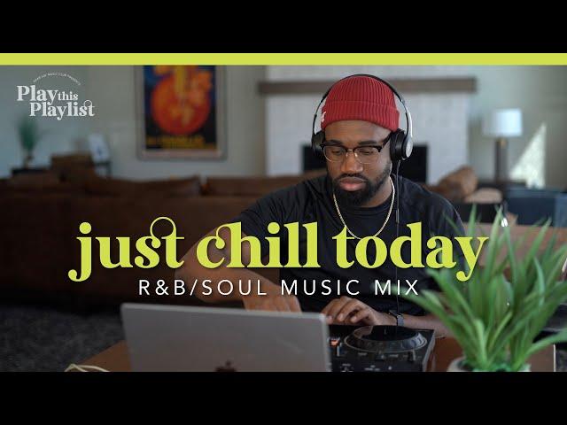 Relaxing R&B Mix | Just Chill Today - Play this Playlist Ep. 15