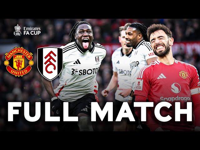 FULL MATCH | Manchester United v Fulham | Fifth Round | Emirates FA Cup 2024-25