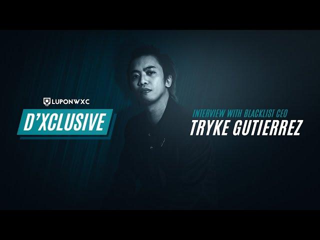 D'Xclusive - Interview with Blacklist CEO, Tryke Gutierrez