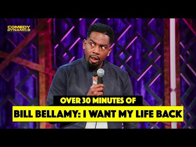 30 Minutes of Bill Bellamy: I Want My Life Back