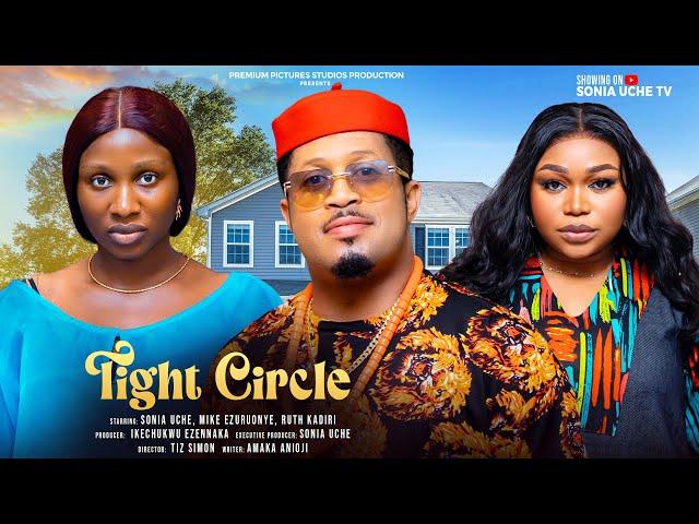 TIGHT CIRCLE - SONIA UCHE, MIKE EZURUONYE, RUTH KADIRI,  Latest 2024 Nigerian Movies