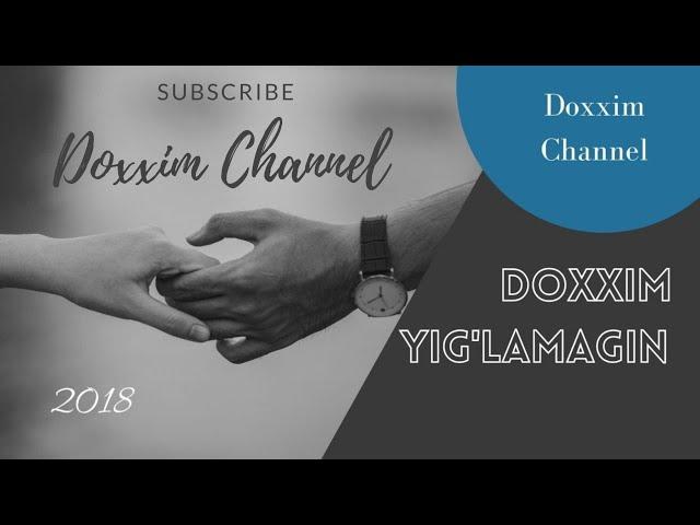 Doxxim - Yig'lamagin | Text Music 2018