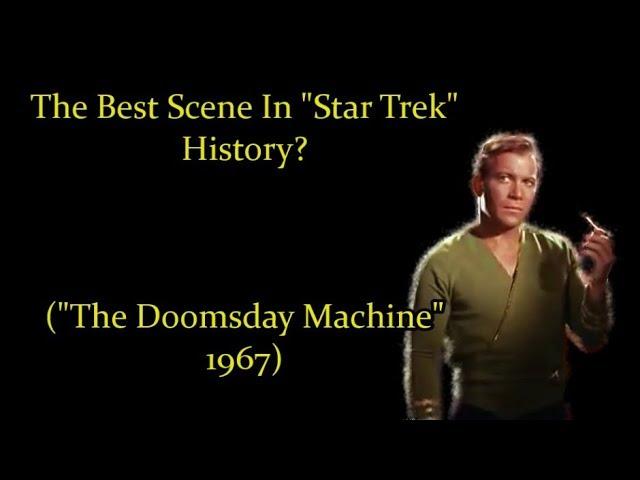 The Best Scene In "Star Trek" History? ("The Doomsday Machine", 1967)