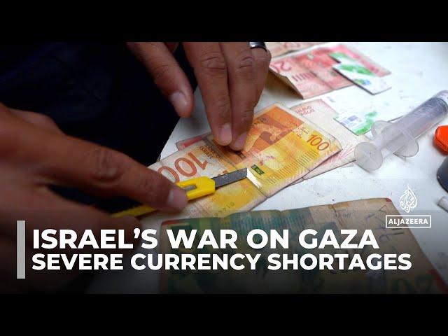 Israel's war sparks cash crisis in Gaza with torn banknotes and severe currency shortages