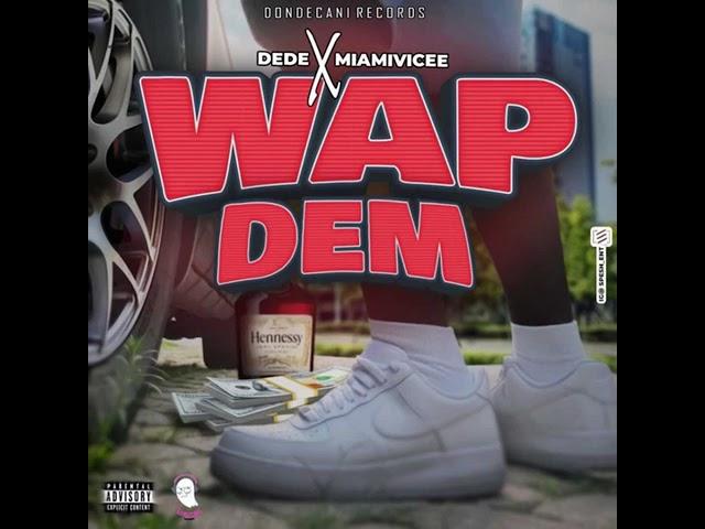 DeDe ft. Miamivicee - Wap Dem (Official Audio)