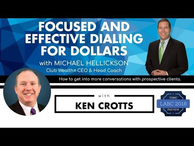 Focused and Effective Dialing for Dollars with Ken Crotts