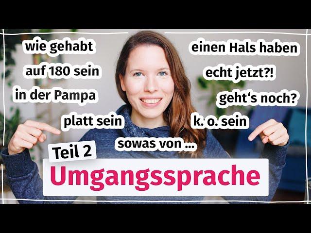 Deutsche Umgangssprache im Alltag: Teil 2 für Fortgeschrittene (B2, C1)