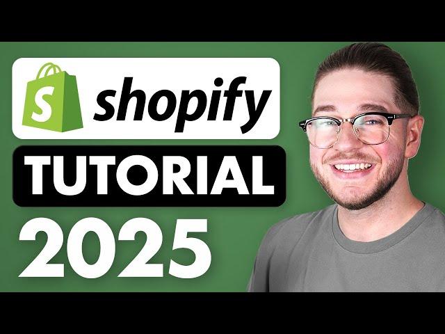 Shopify Tutorial for Beginners 2025 (Full Store Setup)