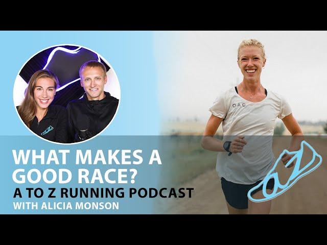 What makes a GOOD RACE? (with Alicia Monson) | AtoZrunning Podcast, ep 69