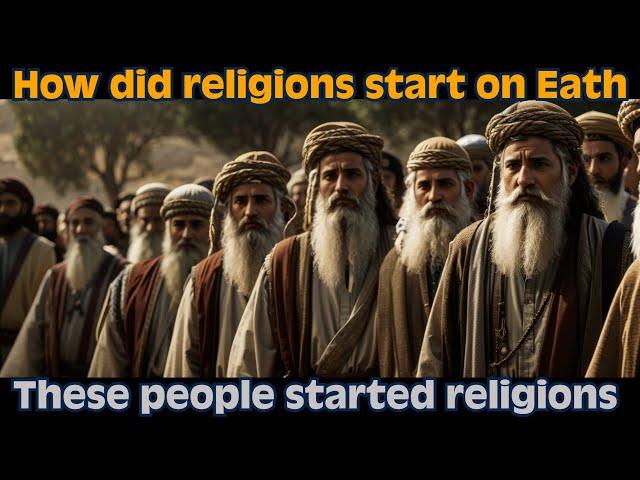 How did religions start on Earth: The origin of religions in world (The story of religions in world)