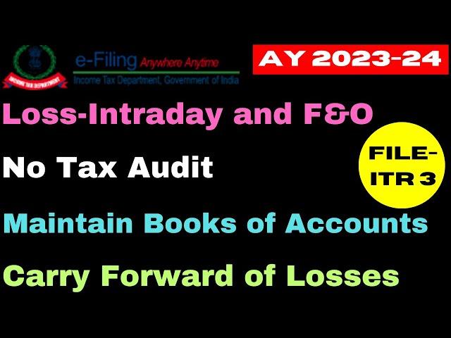 File ITR-3 Loss on Intraday and F&O-AY 2023-24 II Future and Option Loss ITR-3 II #cavedtaya