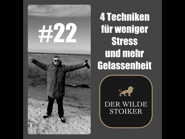 #22 Vier schnelle Techniken zur Stressreduzierung und Wiedererlangung von Gelassenheit