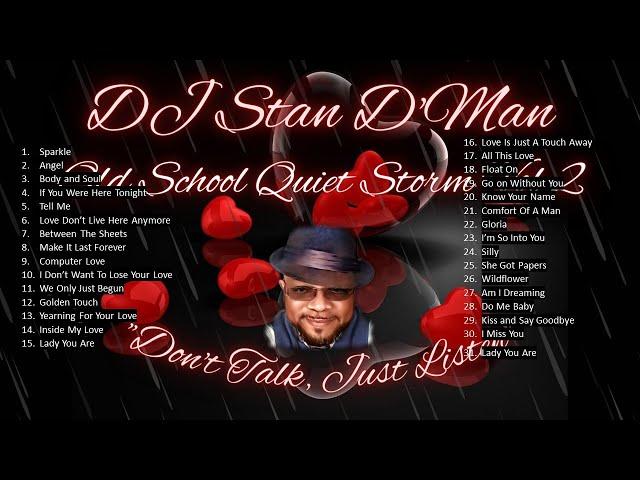 DJ Stan D'Man Old School Quiet Storm "Don't Talk Just Listen" Vol 2