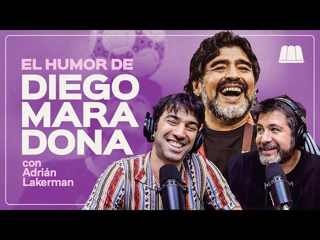 EL HUMOR DE DIEGO ARMANDO MARADONA | ADRIÁN LAKERMAN CON PEDRO ROSEMBLAT