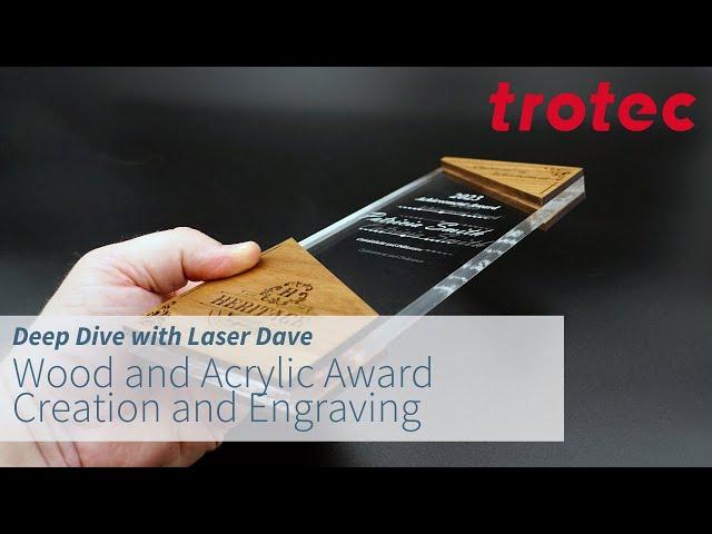 Deep Dive with Laser Dave: Wood and Acrylic Award Creation and Engraving