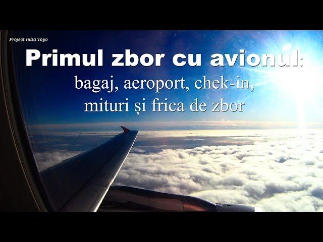 Primul zbor cu avionul: bagaj, aeroport, chek-in, mituri și frica de zbor