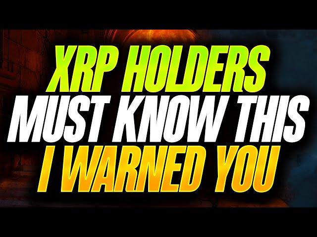 RIPPLE XRP HOLDERS MUST KNOW THIS [I WARNED YOU]