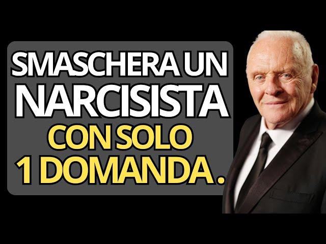 Come SMASCHERARE un NARCISISTA con una Sola Domanda Potente  | ANTHONY HOPKINS