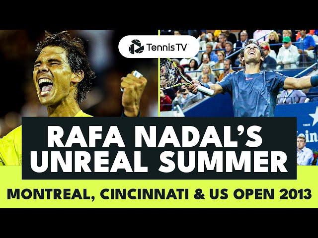 2013: The Year Nadal Won Montreal, Cincinnati & The US Open 