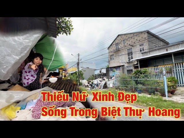 Hãi hùng “thiếu nữ xinh đẹp” sống trong căn biệt thự bỏ hoang xem rớt nước mắt