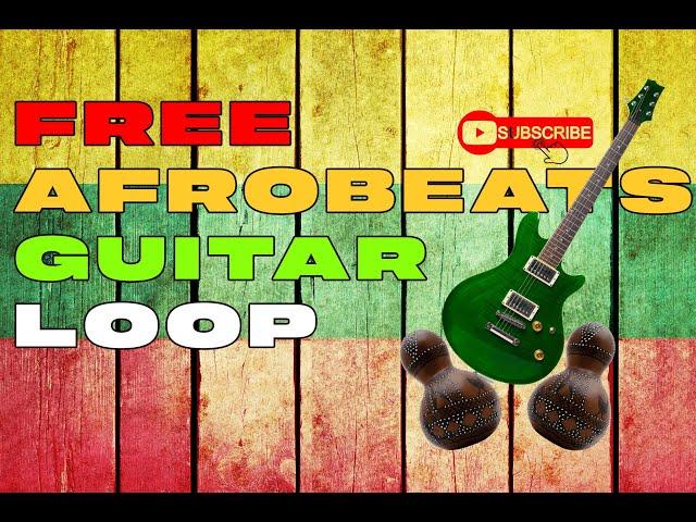 FREE DOWNLOAD|  African guitar Afrobeats loop