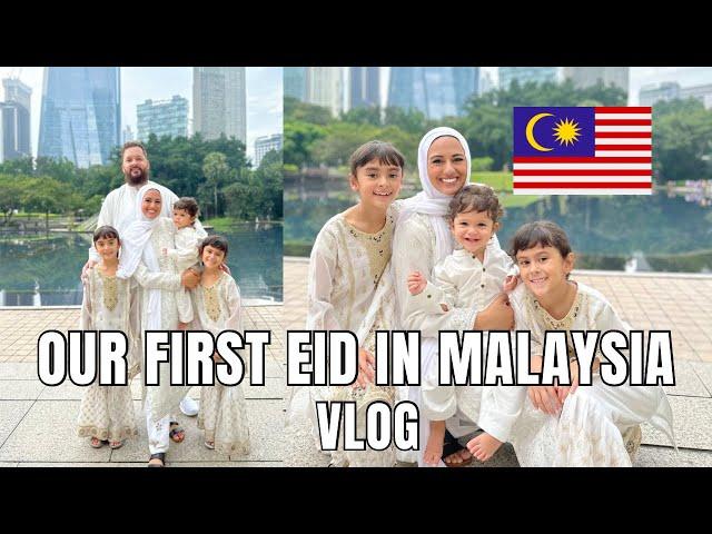 OUR FIRST EID IN MALAYSIA - VLOG