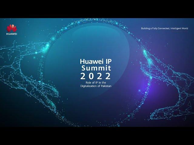 Huawei IP Summit 2022 at Marriot Hotel Islamabad - Event By BrandLife