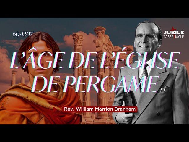 60 -1207 - L'Age de l'Eglise de Pergame | Prophète William Marrion Branham